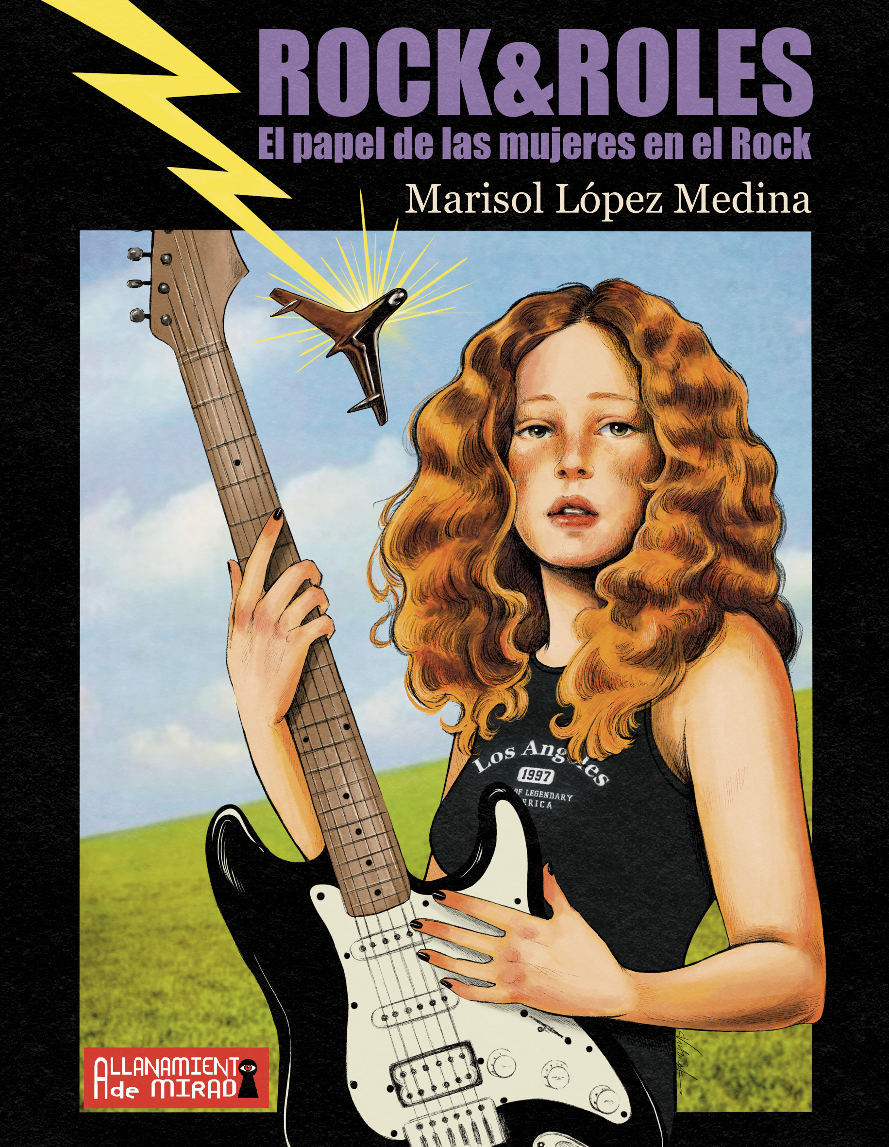 Marisol López Medina Rock & Roles; el papel de las mujeres en el rock